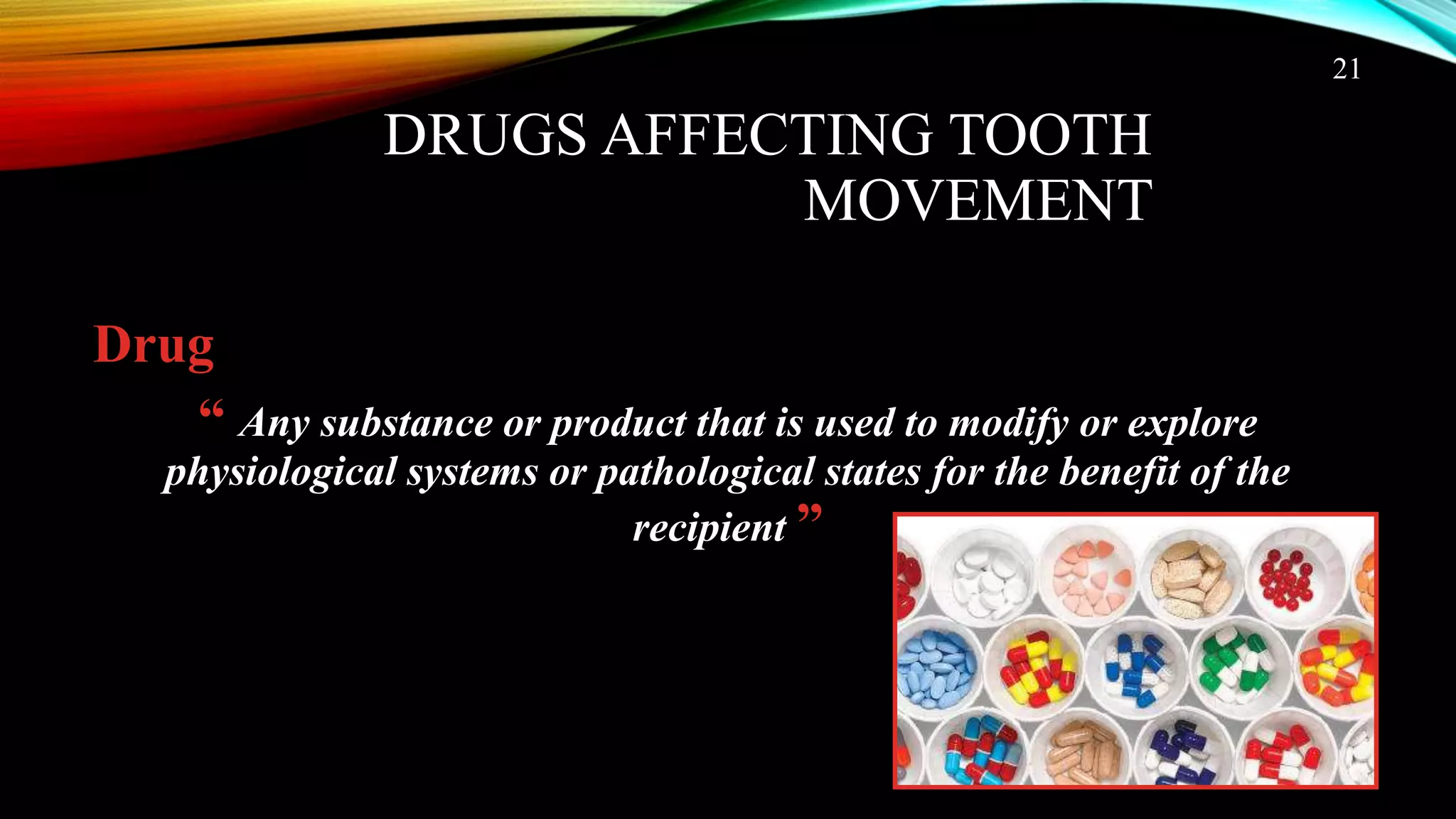 Effects of drugs on orthodontic treatment | PPTX