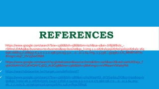 REFERENCES
 https://www.google.com/search?biw=1366&bih=586&tbm=isch&sa=1&ei=JV8jW8icIc_-
rQHnzLDAAg&q=business+to+business&oq=busine&gs_l=img.1.1.0i67k1l2j0j0i67k1l3j0l2j0i67k1l2.165
698.166813.0.168557.6.4.0.2.2.0.198.520.0j3.3.0....0...1c.1.64.img..1.5.538...35i39k1.0.K_MNBTxRTkc
#imgrc=K9T_HV23S0rDNM:
 https://www.google.com/search?q=globalization&source=lnms&tbm=isch&sa=X&ved=0ahUKEwj2_f
qkktXbAhVXcCsKHQNYC5EQ_AUICigB&biw=1366&bih=586#imgrc=mVfReamVWa65FM:
 https://searchdatacenter.techtarget.com/definition/IT
 https://www.google.com/search?biw=1366&bih=586&ei=1XojW9qHGI_drQGqrbz4DQ&q=trips&oq=tr
ips&gs_l=psy-ab.3..0i67k1l5j0l5.51497.53656.0.54199.9.9.0.0.0.0.175.960.0j6.7.0....0...1c.1.64.psy-
ab..2.7.1105.6..35i39k1j0i131k1j0i131i67k1.148.0vfb9cXBbgE
 