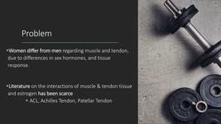 Effects of Estrogen on Female Muscle and Tendon | PPTX