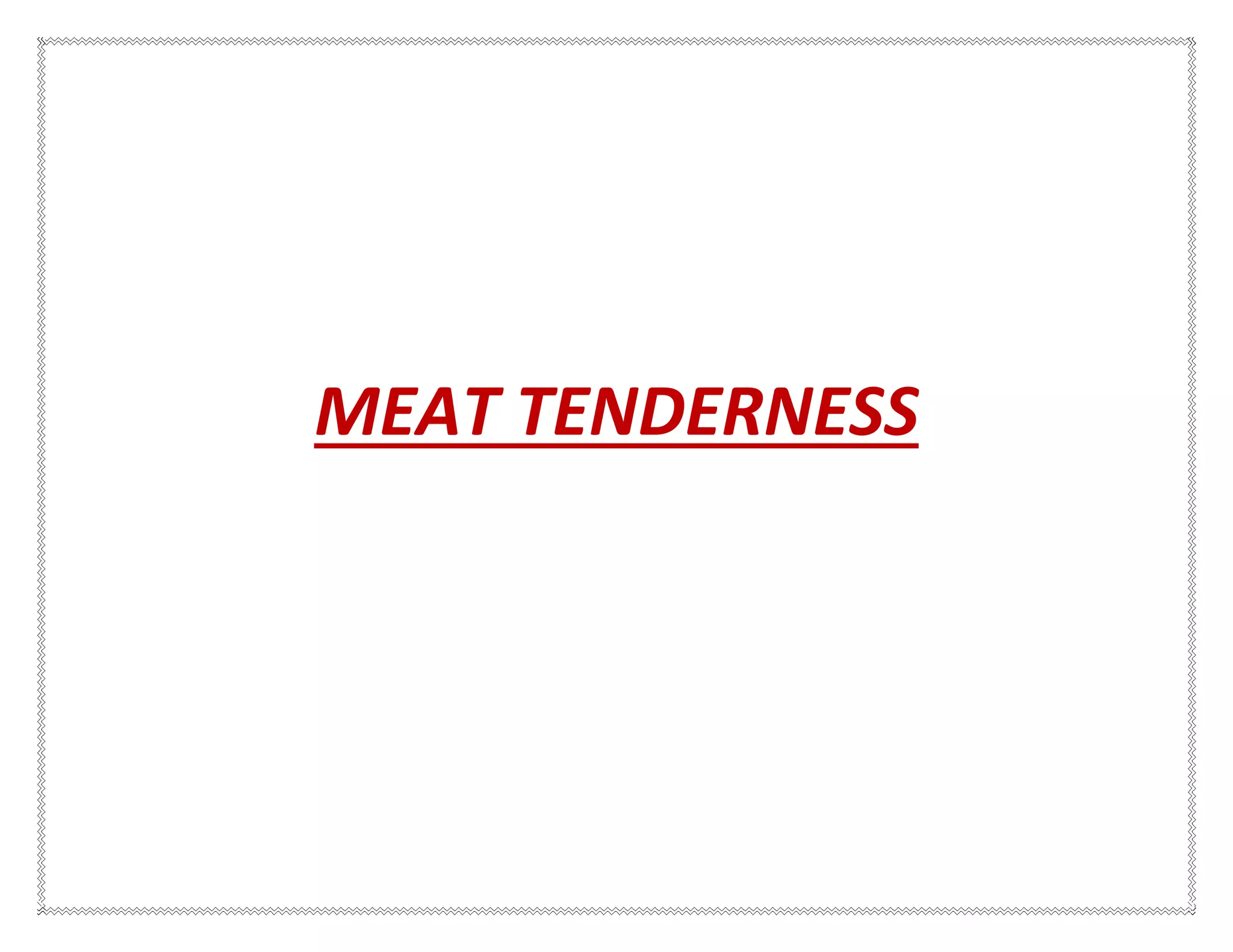 MEAT TENDERNESS
 
