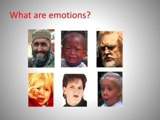 What are emotions?
 