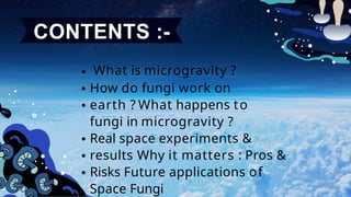 Microgravity Applications EFFECTS OF MICROGRAVITY ON FUNGI.pptxv for | PPTX