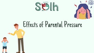 Effects of Parental Pressure
 