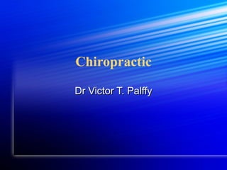 Chiropractic Dr Victor T. Palffy 