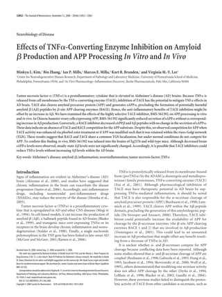 12052 • The Journal of Neuroscience, November 12, 2008 • 28(46):12052–12061

Neurobiology of Disease

Effects of TNF␣-Converting Enzyme Inhibition on Amyloid
␤ Production and APP Processing In Vitro and In Vivo
Minkyu L. Kim,1 Bin Zhang,1 Ian P. Mills,1 Marcos E. Milla,2 Kurt R. Brunden,1 and Virginia M.-Y. Lee1
1

Center for Neurodegenerative Disease Research, Department of Pathology and Laboratory Medicine, University of Pennsylvania School of Medicine,
Philadelphia, Pennsylvania 19104, and 2In Vitro Pharmacology–Inflammation Discovery, Roche Pharmaceuticals, Palo Alto, California 94304

Tumor necrosis factor-␣ (TNF␣) is a proinflammatory cytokine that is elevated in Alzheimer’s disease (AD) brains. Because TNF␣ is
released from cell membranes by the TNF␣-converting enzyme (TACE), inhibition of TACE has the potential to mitigate TNF␣ effects in
AD brain. TACE also cleaves amyloid precursor protein (APP) and generates sAPP␣, precluding the formation of potentially harmful
amyloid ␤ (A␤) peptides by ␤-site APP cleaving enzymes (BACE). Hence, the anti-inflammatory benefits of TACE inhibition might be
offset by an increase in A␤. We have examined the effects of the highly selective TACE inhibitor, BMS-561392, on APP processing in vitro
and in vivo. In Chinese hamster ovary cells expressing APP, BMS-561392 significantly reduced secretion of sAPP␣ without a corresponding increase in A␤ production. Conversely, a BACE inhibitor decreased sAPP␤ and A␤ peptides with no change in the secretion of sAPP␣.
These data indicate an absence of TACE and BACE competition for the APP substrate. Despite this, we observed competition for APP when
TACE activity was enhanced via phorbol ester treatment or if APP was modified such that it was retained within the trans-Golgi network
(TGN). These results suggest that BACE and TACE share a common TGN localization, but under normal conditions do not compete for
APP. To confirm this finding in vivo, BMS-561392 was infused into the brains of Tg2576 and wild-type mice. Although decreased brain
sAPP␣ levels were observed, steady-state A␤ levels were not significantly changed. Accordingly, it is possible that TACE inhibitors could
reduce TNF␣ levels without increasing A␤ levels within the AD brain.
Key words: Alzheimer’s disease; amyloid-␤; inflammation; neuroinflammation; tumor necrosis factor; TNF␣

Introduction
Signs of inflammation are evident in Alzheimer’s disease (AD)
brain (Akiyama et al., 2000), and studies have suggested that
chronic inflammation in the brain can exacerbate the disease
progression (Sastre et al., 2006). Accordingly, anti-inflammatory
drugs, including nonsteroidal anti-inflammatory drugs
(NSAIDs), may reduce the severity of the disease (Heneka et al.,
2005).
Tumor necrosis factor-␣ (TNF␣) is a proinflammatory cytokine that is upregulated in AD and other CNS diseases (Mogi et
al., 1994). In cell-based models, it can increase the production of
amyloid ␤ (A␤), a hallmark peptide found in AD brains (Blasko
et al., 1999), and transgenic mice over-expressing TNF␣ or its
receptors in the brain develop chronic inflammation and neurodegeneration (Stalder et al., 1998). Finally, a single nucleotide
polymorphism in the TNF gene has been linked to late-onset AD
(McGeer and McGeer, 2001; Ramos et al., 2006).
Received June 24, 2008; revised Aug. 21, 2008; accepted Oct. 5, 2008.
This work was supported by National Institutes of Health Grant AG11542 and the Marian S. Ware Program for
Drug Discovery. V.M.-Y.L. is the John H. Ware III Professor for Alzheimer’s disease research. We would like to thank
Dr. Diana Shineman for her advice and helpful suggestions on this manuscript. We thank Susan Leight and Jennifer
Bruce for excellent technical support. We also thank Drs. James Trzaskos and James Duan at Bristol-Myers Squibb for
BMS-561392.
Correspondence should be addressed to Virginia M.-Y. Lee at the Center for Neurodegenerative Disease Research,
Department of Pathology and Laboratory Medicine, 3rd Floor, Maloney Building, 3600 Spruce Street, Philadelphia,
PA 19104. E-mail: vmylee@mail.med.upenn.edu.
DOI:10.1523/JNEUROSCI.2913-08.2008
Copyright © 2008 Society for Neuroscience 0270-6474/08/2812052-10$15.00/0

TNF␣ is proteolytically released from its membrane-bound
form (proTNF␣) by the ADAM (a disintegrin and metalloproteinase) family proteinases, TNF␣ converting enzyme (TACE)
(Itai et al., 2001). Although pharmacological inhibition of
TACE may have therapeutic potential in AD brain by suppressing TNF␣-mediated inflammation, it should be noted
that TACE is also responsible for the ␣-secretase cleavage of
amyloid precursor protein (APP) (Buxbaum et al., 1998; Lammich et al., 1999). TACE cleaves APP within the A␤ peptide
domain, precluding the generation of this amyloidogenic peptide (De Strooper and Annaert, 2000). Therefore, TACE inhibition could potentially increase the availability of APP for
cleavage by the ␤-secretase enzymes (the ␤-site APP cleaving
enzymes BACE 1 and 2) that are involved in A␤ production
(Dominguez et al., 2005). This could lead to an unwanted
increase in A␤ production that might offset any benefit resulting from a decrease of TNF␣ in AD.
It is unclear whether ␣- and ␤-secretases compete for APP
cleavage because conflicting data have been reported. Although
some studies showed that ␣- and ␤-secretase cleavage of APP are
coupled (Buxbaum et al., 1998; Gabuzda et al., 1993; Hung et al.,
1993; Jacobsen et al., 1994; Skovronsky et al., 2000; Wolf et al.,
1995), others demonstrated that modifying one secretase activity
does not affect APP cleavage by the other (Dyrks et al., 1994;
LeBlanc et al., 1998; Blacker et al., 2002; Gandhi et al., 2004).
However, these previous studies failed to distinguish the proteolytic activity of TACE from other candidate ␣-secretases, such as

 