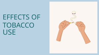 Effects of tobacco on the human body .pptx