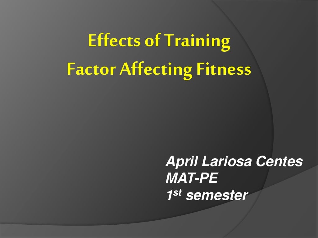 Effects of training and Factors Affecting Fitness
