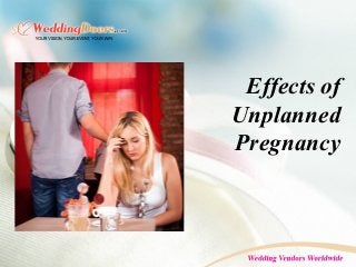Effects of
Unplanned
Pregnancy
 