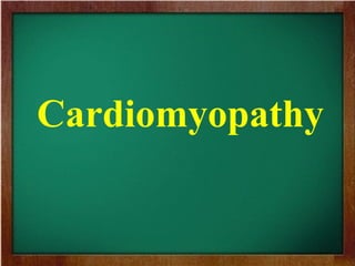 Cardiomyopathy
 