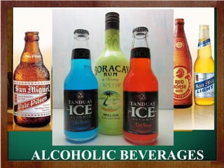 ALCOHOLIC BEVERAGES
 