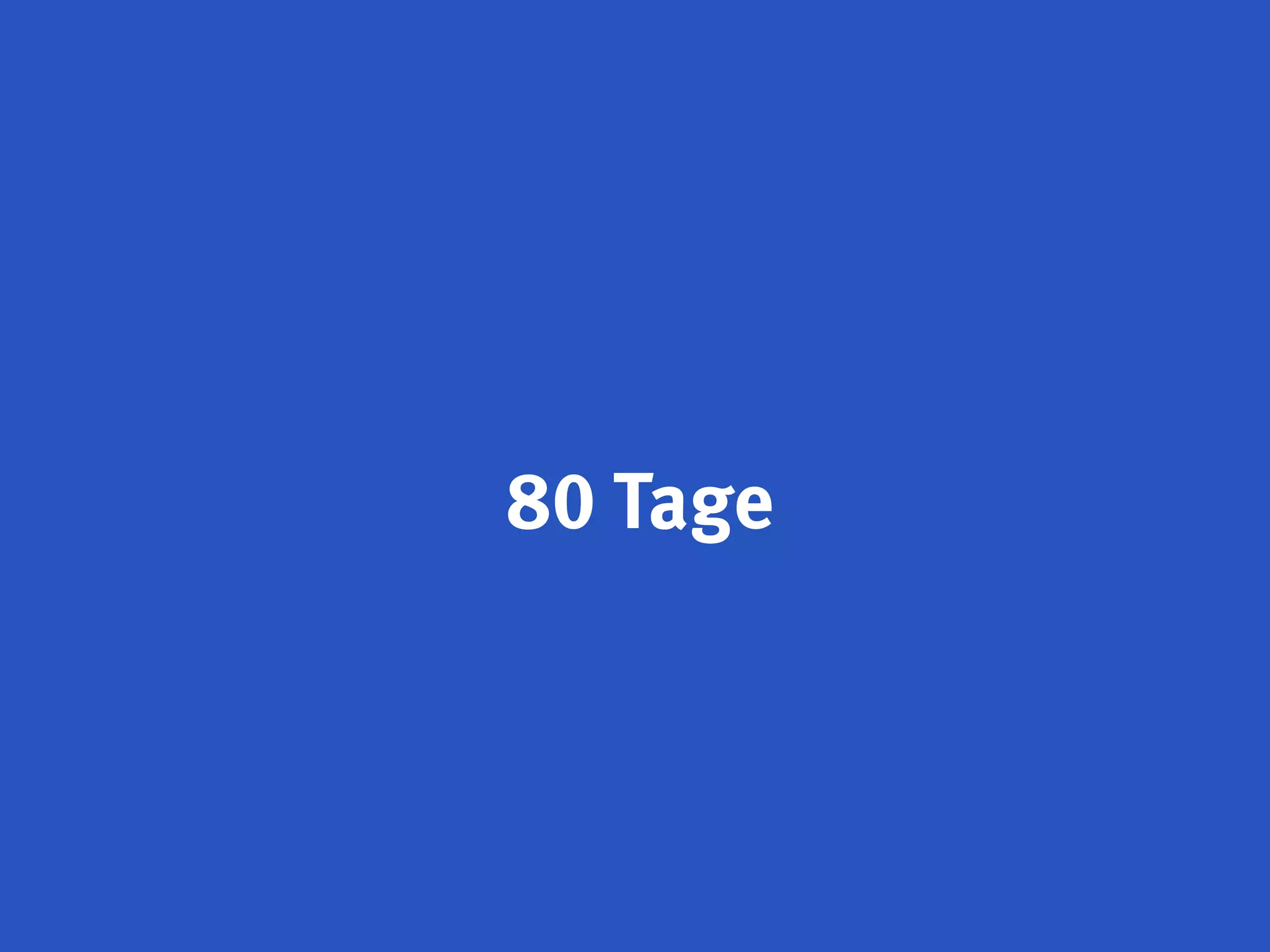 80 Tage
 
