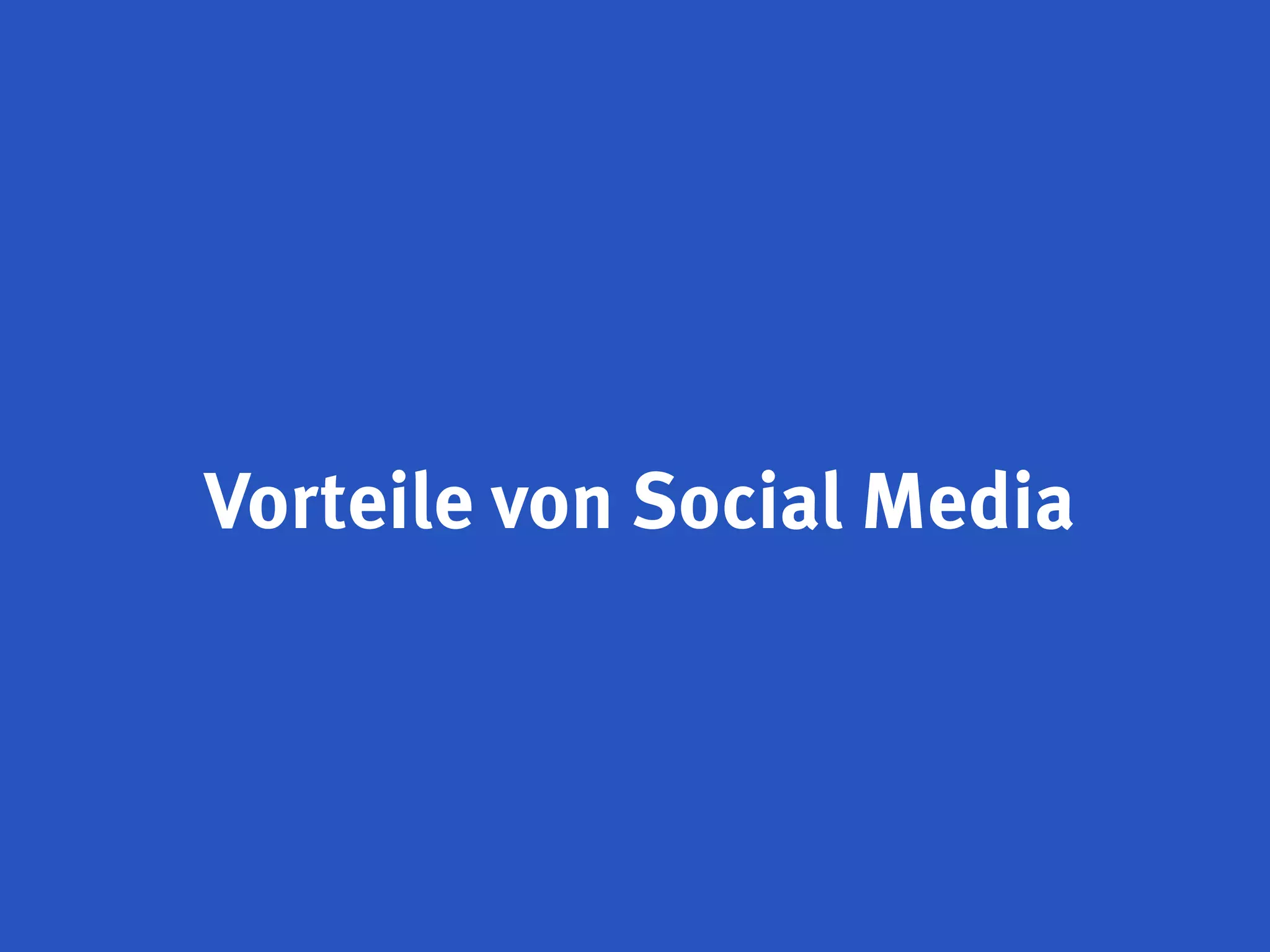 Vorteile von Social Media
 