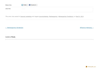 Share t his:


Like t his:




This entry was posted in Internet marketing and tagged neuromarketing, Werbeagentur, Werbeagentur Osnabrück on April 9, 2013.




← Werbeagent ur Osnabrück                                                                                             Effekt ive Werbung →




Leave a Reply




                                                                                                                                 PDFmyURL.com
 