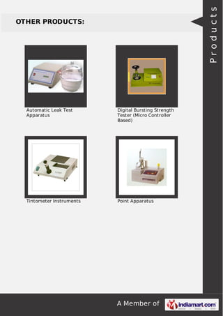 A Member of
OTHER PRODUCTS:
Automatic Leak Test
Apparatus
Digital Bursting Strength
Tester (Micro Controller
Based)
Tintometer Instruments Point Apparatus
Products
 