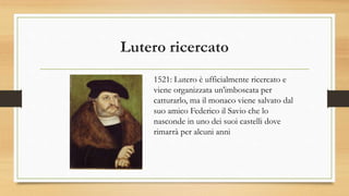 Lutero ricercato
1521: Lutero è ufficialmente ricercato e
viene organizzata un'imboscata per
catturarlo, ma il monaco vien...
