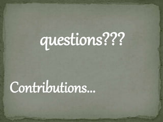 questions??? 
Contributions... 
 