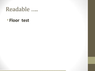 Readable …..
• Floor test
 