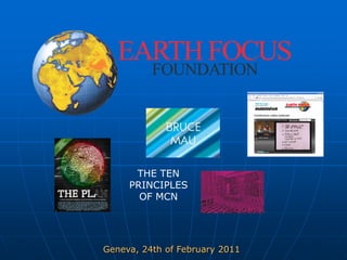 THE TEN
     PRINCIPLES
       OF MCN




Geneva, 24th of February 2011
 