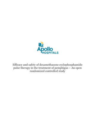 Efficacy and safety of dexamethasone cyclophosphamide
pulse therapy in the treatment of pemphigus – An open
randomized controlled study
 