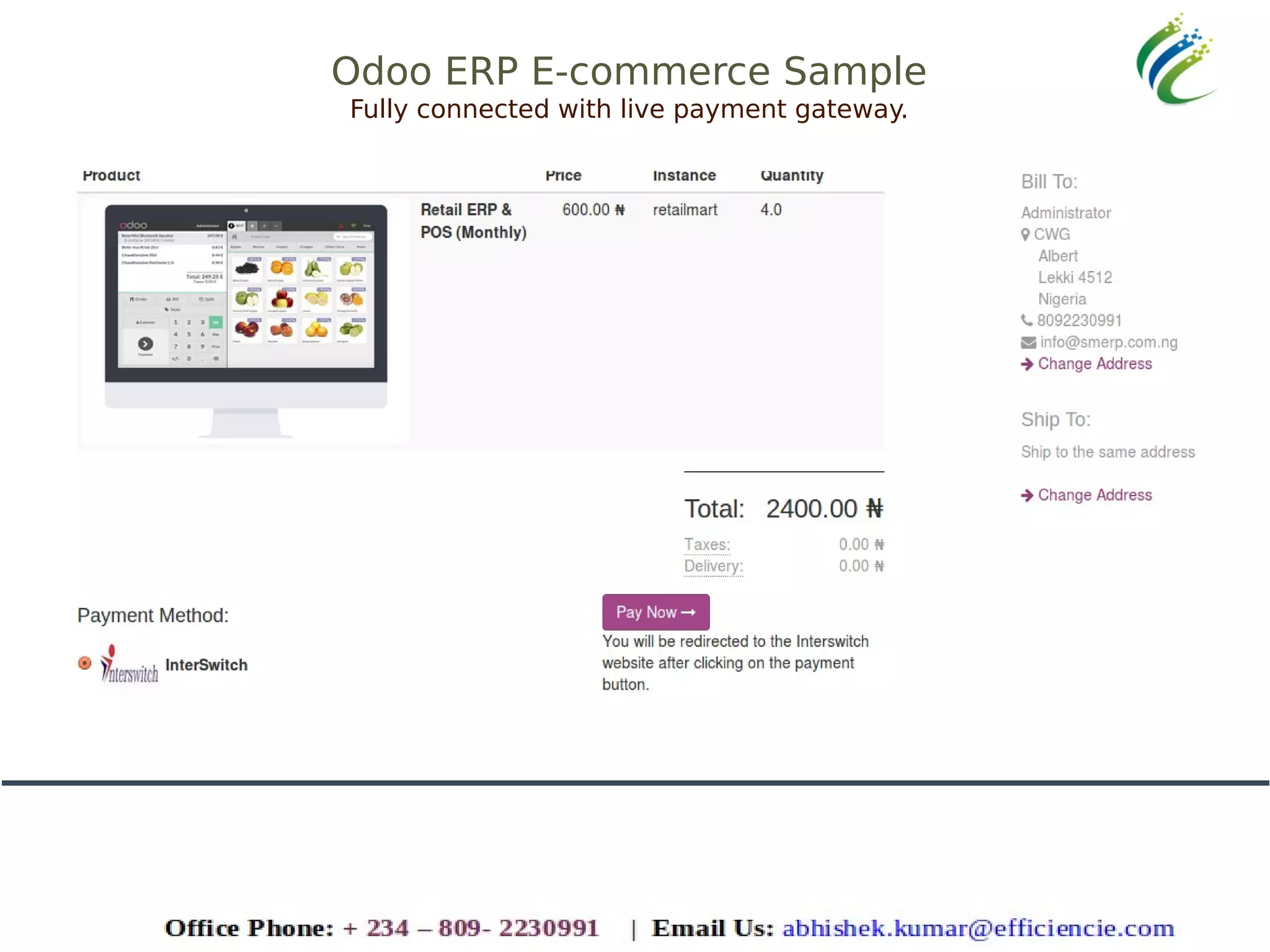 Odoo ERP E-commerce Sample
Fully connected with live payment gateway.
 