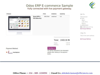 Odoo ERP E-commerce Sample
Fully connected with live payment gateway.
 
