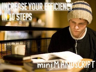 Increase your Efficiency
In 10 Steps
Increase your Efficiency
In 10 Steps
 