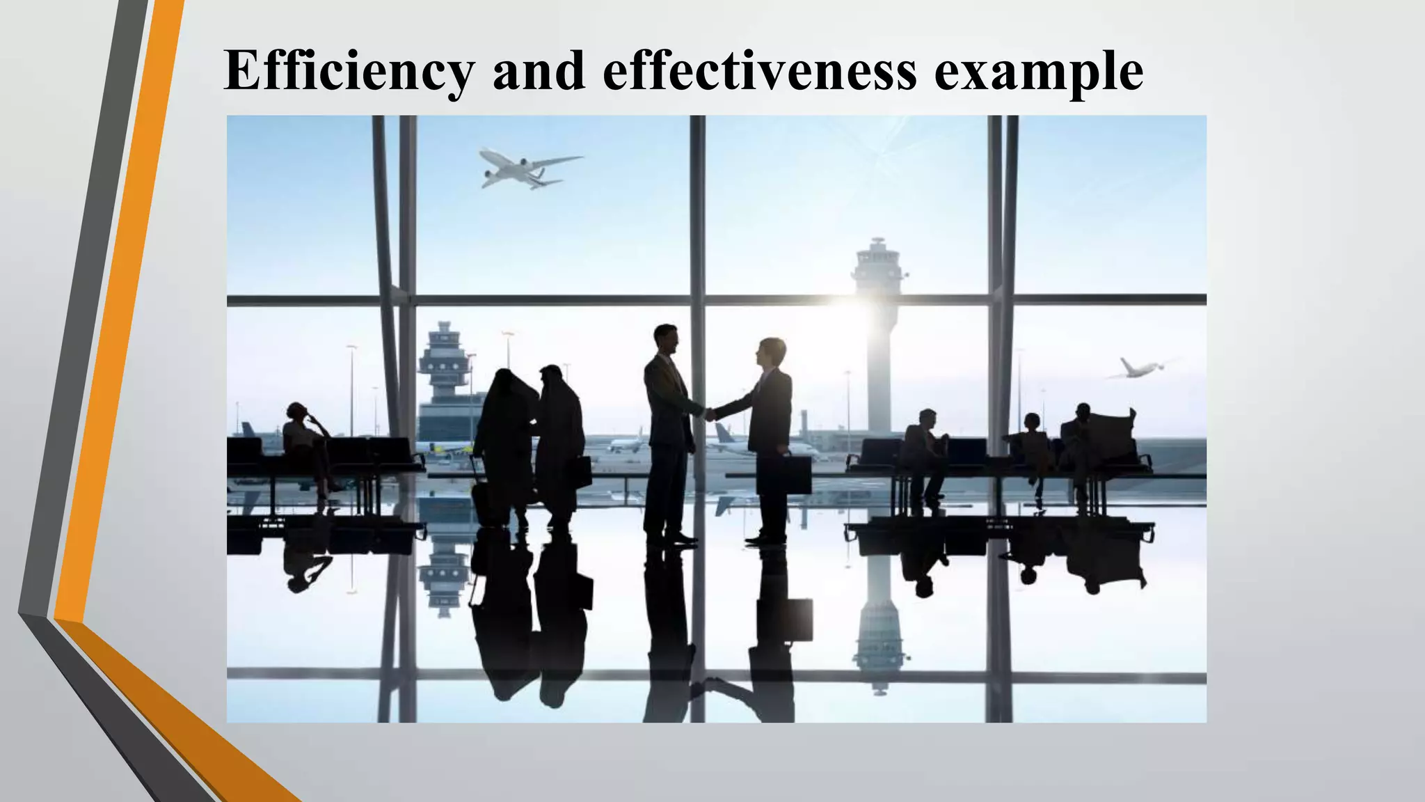 Efficiency and effectiveness example

 