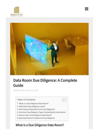 Data Room Due Diligence: A Complete
Guide
Posted on December 21, 2022
What is a Due Diligence Data Room?
A due diligence data room provides a secure and convenient place to store
Table of Contents
1. What is a Due Diligence Data Room?
2. What Does Due Diligence mean?
3. Why Choose Data Rooms for Due Diligence?
4. Common Due Diligence Types Conducted by Data Rooms
5. How to Use a Due Diligence Data Room?
6. Best Data Room Providers for Due Diligence

 