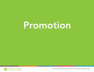 EFFICIENT AND EFFECTIVE CONTENT MARKETING
Promotion
 