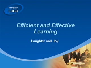 Efficient and Effective Learning Laughter and Joy 