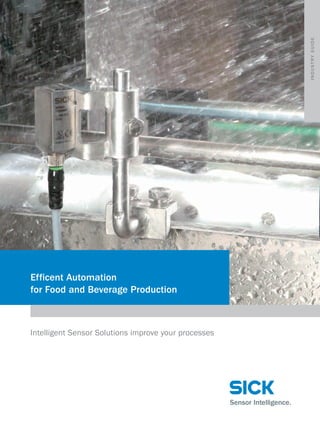 INDUSTRY GUIDE

Efficent Automation
for Food and Beverage Production

Intelligent Sensor Solutions improve your processes

 