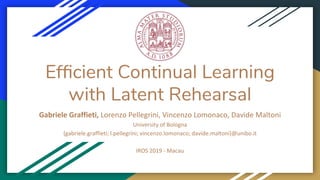 Efﬁcient Continual Learning
with Latent Rehearsal
 