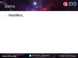 @alvaro_sanchez
Demo
3. Handlers.
 