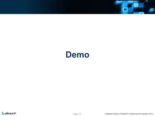 Confidential-Property of EfficientIP- All rights reserved-Copyright © 2014 
Page 12 
Demo 