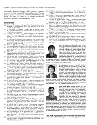 À
                     
               al ð ;  ðÞÞ:
                                         
                ð21Þ
                                                                         4.5    Dampening Algorithm: Solution to Route
                                      l2Mc
                                                                                Flapping Problem
If 
f 2 Rf ððÞÞ for all f 2 F , the vector sð ; Þ is the
                                                           
           The dampening algorithm should alleviate the route flapping
subgradient of hðÞ.                                                    problem while keeping the solution in the close range of the
    Let  ðjÞ :¼ ððjÞ Þc2C be the estimation of Ã at the jth
                     c                                                   optimal one. Moreover, the dampening algorithm should be
iteration of the subgradient method. We also define 
 ðjÞ :¼            able to be implemented in a distributed way. To accomplish
   ðjÞ                                                   ðjÞ
ð
f Þf2F as the active route vector such that 
f 2 Rf ðððjÞ ÞÞ
                                                                       these goals, the dampening algorithm prevents the route
for all f 2 F . The iteration begins when j ¼ 1. The initial             flapping by changing the active route more conservatively
values should satisfy ð0Þ ! 0 for all c 2 C. The Lagrange
                             c                                           than the original algorithm does. When the original algo-
                                                                                                     ðjÞ
multipliers are updated at the jth iteration as follows:                 rithm is used, we have 
f 2 Rf ð ðjÞ Þ. This means that, at the
                                                                                                               
                           Â             À             ÁÃþ               jth iteration, the original algorithm finds any optimal route in
                  ðjþ1Þ ¼  ðjÞ À ðjÞ s 
 ðjÞ ; ðjÞ
                                                          ;      ð22Þ   Rf ð ðjÞ Þ from (16), and immediately changes the active route
                                                                              
                                                                         to the new optimal route. However, the dampening algo-
where ½ðxc Þc2C Šþ ¼ ðmaxf0; xc gÞc2C and ðjÞ is the step size.
                                                                         rithm changes the active route only if the new route increases
The step size can be the diminishing step size that satisfies
          P1 ðjÞ               P1 ðjÞ 2                                  f ð
; ðjÞ Þ by a certain margin.
ðjÞ  0,   j¼0    ¼ 1, and      j¼0 ð Þ  1. In this case,                Let us explain the operation of the dampening algorithm.
 ðjÞ converges to Ã . Alternatively, we can also use the               We define  as the “dampening parameter” which controls
constant step size, which makes ðjÞ converge to within                  the conservativeness in changing the route. The value of  is
                                         ðjÞ
some range of  Ã . We define  ðjÞ :¼ ðl Þl2L ¼  ððjÞ Þ. Then,
                                                                        between zero and one. If  is set to one, the dampening
 ðjÞ converges to  Ã when ðjÞ converges to Ã .                       algorithm is the same as the original algorithm. The active
                                                                         route is changed more conservatively with the smaller value
4.4 Convergence of Flow Data Rate
                    ðjÞ                                                  of . At the jth iteration, the dampening algorithm first finds
We take  f ð
f ;  ðjÞ Þ as the estimation of the optimal flow                                                 ðjÞ
                                                                         any optimal route in Rf ð ðjÞ Þ. Let yf denote the optimal route
                                                                                                     
data rate vector Ã at jth iteration. We will discuss the
                         f                                               for the flow f, newly found at the jth iteration. The
convergence of this flow data rate vector. Since the                                                                          ðjÞ
                                                                         dampening algorithm decides the active route 
f according
optimization problem (7) is strictly feasible and the objective
                                                                         to the following rules:
and constraint functions are concave, the strong duality
                                                                                          ðjÀ1Þ                 ðjÞ
holds from the Slater’s constraint qualification [29, p. 520].              .    If f ð
f ;  ðjÞ Þ !  Á f ðyf ; ðjÞ Þ, the dampening
Therefore, Ã is included in the set P f ð Ã Þ. Moreover,
                   f                                                            algorithm does not change the active route, i.e.,
      ðjÞ
 f ð
f ;  ðjÞ Þ also converges to the set P f ð Ã Þ as j ! 1, since
                                                                                  ðjÞ   ðjÀ1Þ
                   ðjÞ                                                           
f ¼ 
f .
we have f ð
f ; ðjÞ Þ 2 P f ð ðjÞ Þ for all j.
                                                                                         ðjÀ1Þ                 ðjÞ
     From the above statements, we can conclude that                        .    If f ð
f ;  ðjÞ Þ   Á f ðyf ; ðjÞ Þ, the dampening
      ðjÞ                                                                        algorithm changes the active route to the new
 f ð
f ;  ðjÞ Þ converges to Ã as j ! 1 for the flow f such
                                 f                                                                      ðjÞ      ðjÞ
that jP f ð Ã Þj ¼ 1. However, for the flow f such that
                                                                                optimal route, i.e., 
f ¼ yf .
 