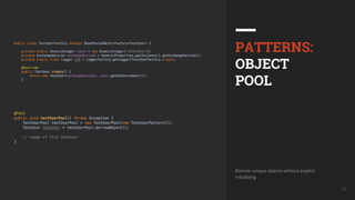 UkrainQA #7 14
PATTERNS:
OBJECT
POOL
Borrow unique objects without explicit
initializing
 