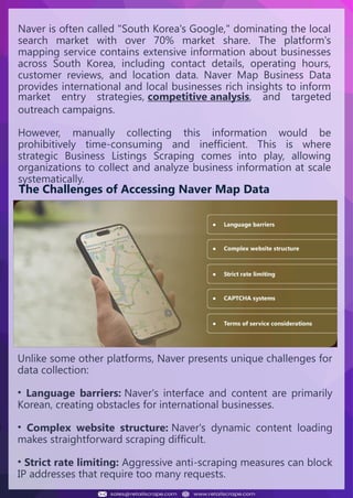 Understanding Web Scraping Foodhub Reviews
Web scraping involves extracting large amounts of data from websites in an
automated manner. Foodhub Reviews Scraper is designed to help businesses collect
customer reviews from Foodhub, a popular food delivery platform.
By scraping reviews, ratings, and feedback from customers, businesses can gain
insights into various aspects of their service, including food quality, delivery times,
and customer satisfaction.
Instead of relying on manual data collection, Foodhub Reviews Data Collection
through scraping allows for real-time access to a large volume of structured data,
which is essential for making informed decisions.
Introduction
In today's dynamic quick-commerce landscape, staying competitive requires
instant visibility into market pricing trends and consumer preferences. This case
study examines how a leading grocery delivery chain with 30+ online stores
across major Indian metropolitan areas leveraged Real-Time Grocery Price
Monitoring solutions from us to transform their business intelligence capabilities
and market positioning strategies.
The client struggled with maintaining competitive pricing across thousands of
SKUs and identifying regional pricing patterns. They also suffered revenue
leakage due to suboptimal pricing strategies. They needed a comprehensive
solution to provide detailed insights into quick-commerce market dynamics and
enable precise price optimization across their diverse grocery catalog.
The client revolutionized their approach to pricing strategy and inventory
management by implementing advanced Grocery Price Data Scraping
technologies. This resulted in remarkable improvements in market
responsiveness, profit margins, and substantial revenue growth.
Client Success Story
Introduction
This case study highlights how our Coupang Product Price Scraping Service
revolutionized a client's market analysis and pricing optimization strategy. By
deploying advanced techniques, we empowered the client with unmatched insights
into the competitive dynamics of South Korea's leading e-commerce platform.
Our customized solution delivered robust market intelligence, enabling clients to
drive data-backed pricing decisions, swiftly adapt to market changes, and
significantly enhance their profit margins. Leveraging our specialized Coupang
Product Data Scraping Solutions scraping tools, the client gained the strategic edge
necessary to excel within Coupang's fast-evolving marketplace.
The Client
Introduction
In the competitive fantasy cricket market, gaining insights into player
performance and match dynamics is crucial for informed decision-making and
sustained growth. This case study explores how a leading fantasy cricket
platform, with over 2 million active users, utilized our ESPNcricinfo Data Scraping
solutions to enhance business intelligence and market position.
The client faced delayed stats, inaccurate player predictions, and revenue losses
from poor user engagement. They needed a solution that offered real-time
insights into cricket matches and allowed for accurate player valuation across
various tournament formats.
By adopting our advanced ESPNcricinfo API Scraping technology, the client
transformed their fantasy cricket scoring and user engagement strategies. This
led to significant improvements in user retention and platform profitability and,
ultimately, a substantial boost in revenue growth.
Client Success Story
Naver is often called "South Korea's Google," dominating the local
search market with over 70% market share. The platform's
mapping service contains extensive information about businesses
across South Korea, including contact details, operating hours,
customer reviews, and location data. Naver Map Business Data
provides international and local businesses rich insights to inform
market entry strategies, competitive analysis, and targeted
outreach campaigns.
However, manually collecting this information would be
prohibitively time-consuming and inefficient. This is where
strategic Business Listings Scraping comes into play, allowing
organizations to collect and analyze business information at scale
systematically.
The Challenges of Accessing Naver Map Data
Unlike some other platforms, Naver presents unique challenges for
data collection:
• Language barriers: Naver's interface and content are primarily
Korean, creating obstacles for international businesses.
• Complex website structure: Naver's dynamic content loading
makes straightforward scraping difficult.
• Strict rate limiting: Aggressive anti-scraping measures can block
IP addresses that require too many requests.
 