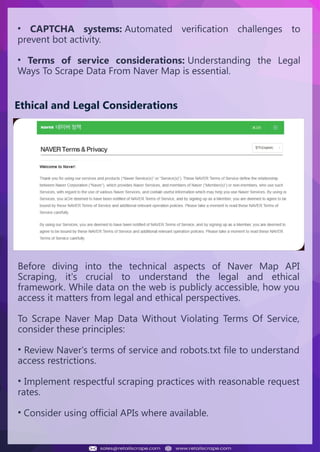 Understanding Web Scraping Foodhub Reviews
Web scraping involves extracting large amounts of data from websites in an
automated manner. Foodhub Reviews Scraper is designed to help businesses collect
customer reviews from Foodhub, a popular food delivery platform.
By scraping reviews, ratings, and feedback from customers, businesses can gain
insights into various aspects of their service, including food quality, delivery times,
and customer satisfaction.
Instead of relying on manual data collection, Foodhub Reviews Data Collection
through scraping allows for real-time access to a large volume of structured data,
which is essential for making informed decisions.
Introduction
In today's dynamic quick-commerce landscape, staying competitive requires
instant visibility into market pricing trends and consumer preferences. This case
study examines how a leading grocery delivery chain with 30+ online stores
across major Indian metropolitan areas leveraged Real-Time Grocery Price
Monitoring solutions from us to transform their business intelligence capabilities
and market positioning strategies.
The client struggled with maintaining competitive pricing across thousands of
SKUs and identifying regional pricing patterns. They also suffered revenue
leakage due to suboptimal pricing strategies. They needed a comprehensive
solution to provide detailed insights into quick-commerce market dynamics and
enable precise price optimization across their diverse grocery catalog.
The client revolutionized their approach to pricing strategy and inventory
management by implementing advanced Grocery Price Data Scraping
technologies. This resulted in remarkable improvements in market
responsiveness, profit margins, and substantial revenue growth.
Client Success Story
Introduction
This case study highlights how our Coupang Product Price Scraping Service
revolutionized a client's market analysis and pricing optimization strategy. By
deploying advanced techniques, we empowered the client with unmatched insights
into the competitive dynamics of South Korea's leading e-commerce platform.
Our customized solution delivered robust market intelligence, enabling clients to
drive data-backed pricing decisions, swiftly adapt to market changes, and
significantly enhance their profit margins. Leveraging our specialized Coupang
Product Data Scraping Solutions scraping tools, the client gained the strategic edge
necessary to excel within Coupang's fast-evolving marketplace.
The Client
Introduction
In the competitive fantasy cricket market, gaining insights into player
performance and match dynamics is crucial for informed decision-making and
sustained growth. This case study explores how a leading fantasy cricket
platform, with over 2 million active users, utilized our ESPNcricinfo Data Scraping
solutions to enhance business intelligence and market position.
The client faced delayed stats, inaccurate player predictions, and revenue losses
from poor user engagement. They needed a solution that offered real-time
insights into cricket matches and allowed for accurate player valuation across
various tournament formats.
By adopting our advanced ESPNcricinfo API Scraping technology, the client
transformed their fantasy cricket scoring and user engagement strategies. This
led to significant improvements in user retention and platform profitability and,
ultimately, a substantial boost in revenue growth.
Client Success Story
• CAPTCHA systems: Automated verification challenges to
prevent bot activity.
• Terms of service considerations: Understanding the Legal
Ways To Scrape Data From Naver Map is essential.
Ethical and Legal Considerations
Before diving into the technical aspects of Naver Map API
Scraping, it's crucial to understand the legal and ethical
framework. While data on the web is publicly accessible, how you
access it matters from legal and ethical perspectives.
To Scrape Naver Map Data Without Violating Terms Of Service,
consider these principles:
• Review Naver's terms of service and robots.txt file to understand
access restrictions.
• Implement respectful scraping practices with reasonable request
rates.
• Consider using official APIs where available.
 