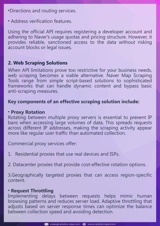 Understanding Web Scraping Foodhub Reviews
Web scraping involves extracting large amounts of data from websites in an
automated manner. Foodhub Reviews Scraper is designed to help businesses collect
customer reviews from Foodhub, a popular food delivery platform.
By scraping reviews, ratings, and feedback from customers, businesses can gain
insights into various aspects of their service, including food quality, delivery times,
and customer satisfaction.
Instead of relying on manual data collection, Foodhub Reviews Data Collection
through scraping allows for real-time access to a large volume of structured data,
which is essential for making informed decisions.
Introduction
In today's dynamic quick-commerce landscape, staying competitive requires
instant visibility into market pricing trends and consumer preferences. This case
study examines how a leading grocery delivery chain with 30+ online stores
across major Indian metropolitan areas leveraged Real-Time Grocery Price
Monitoring solutions from us to transform their business intelligence capabilities
and market positioning strategies.
The client struggled with maintaining competitive pricing across thousands of
SKUs and identifying regional pricing patterns. They also suffered revenue
leakage due to suboptimal pricing strategies. They needed a comprehensive
solution to provide detailed insights into quick-commerce market dynamics and
enable precise price optimization across their diverse grocery catalog.
The client revolutionized their approach to pricing strategy and inventory
management by implementing advanced Grocery Price Data Scraping
technologies. This resulted in remarkable improvements in market
responsiveness, profit margins, and substantial revenue growth.
Client Success Story
Introduction
This case study highlights how our Coupang Product Price Scraping Service
revolutionized a client's market analysis and pricing optimization strategy. By
deploying advanced techniques, we empowered the client with unmatched insights
into the competitive dynamics of South Korea's leading e-commerce platform.
Our customized solution delivered robust market intelligence, enabling clients to
drive data-backed pricing decisions, swiftly adapt to market changes, and
significantly enhance their profit margins. Leveraging our specialized Coupang
Product Data Scraping Solutions scraping tools, the client gained the strategic edge
necessary to excel within Coupang's fast-evolving marketplace.
The Client
Introduction
In the competitive fantasy cricket market, gaining insights into player
performance and match dynamics is crucial for informed decision-making and
sustained growth. This case study explores how a leading fantasy cricket
platform, with over 2 million active users, utilized our ESPNcricinfo Data Scraping
solutions to enhance business intelligence and market position.
The client faced delayed stats, inaccurate player predictions, and revenue losses
from poor user engagement. They needed a solution that offered real-time
insights into cricket matches and allowed for accurate player valuation across
various tournament formats.
By adopting our advanced ESPNcricinfo API Scraping technology, the client
transformed their fantasy cricket scoring and user engagement strategies. This
led to significant improvements in user retention and platform profitability and,
ultimately, a substantial boost in revenue growth.
Client Success Story
•Directions and routing services.
• Address verification features.
Using the official API requires registering a developer account and
adhering to Naver's usage quotas and pricing structure. However, it
provides reliable, sanctioned access to the data without risking
account blocks or legal issues.
2. Web Scraping Solutions
When API limitations prove too restrictive for your business needs,
web scraping becomes a viable alternative. Naver Map Scraping
Tools range from simple script-based solutions to sophisticated
frameworks that can handle dynamic content and bypass basic
anti-scraping measures.
Key components of an effective scraping solution include:
• Proxy Rotation
Rotating between multiple proxy servers is essential to prevent IP
bans when accessing large volumes of data. This spreads requests
across different IP addresses, making the scraping activity appear
more like regular user traffic than automated collection.
Commercial proxy services offer:
1. Residential proxies that use real devices and ISPs.
2. Datacenter proxies that provide cost-effective rotation options.
3.Geographically targeted proxies that can access region-specific
content.
• Request Throttling
Implementing delays between requests helps mimic human
browsing patterns and reduces server load. Adaptive throttling that
adjusts based on server response times can optimize the balance
between collection speed and avoiding detection.
 