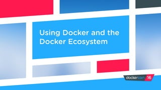 Using Docker allowed us
to build a much better testing
platform than with LXC alone
 