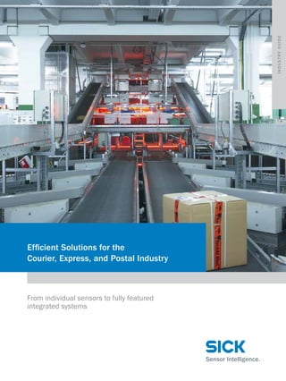 industry guide

Efficient Solutions for the
Courier, Express, and Postal Industry

From individual sensors to fully featured
integrated systems

 