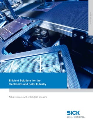 industry guide

Efficient Solutions for the
Electronics and Solar Industry

Achieve more with intelligent sensors

 