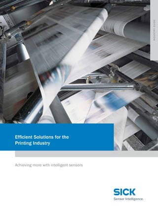 industry guide

Efficient Solutions for the
Printing Industry

Achieving more with intelligent sensors

 