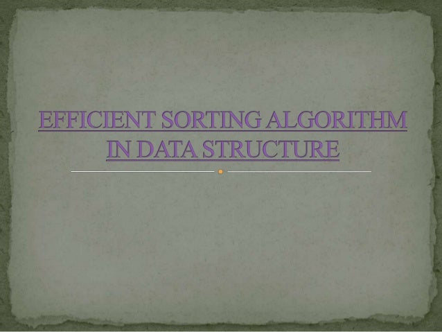 Efficient sorting algorithm in data structure