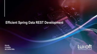 Efficient Spring Data REST Development
 