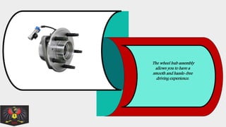 Efficient Steps for Installation of the Wheel Hub Assembly | PPTX