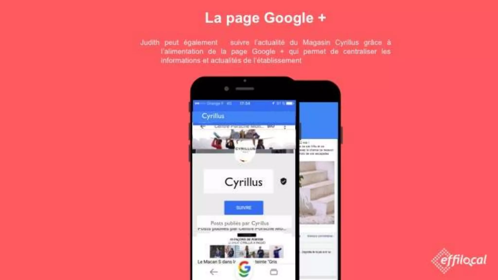 La page Google +
Judith peut également suivre l’actualité du Magasin Cyrillus grâce à l’alimentation
de la page Google + qui permet de centraliser les informations et actualités
de l’établissement
Posts publiés par Cyrillus
Cyrillus
Cyrillu…
Cyrillus
 