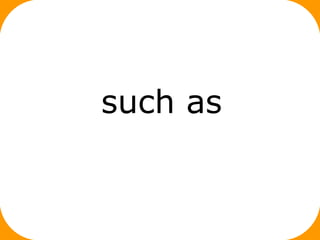 such as
 