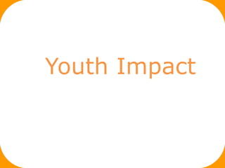 Youth Impact
 