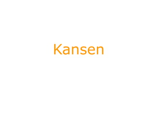 Kansen
 